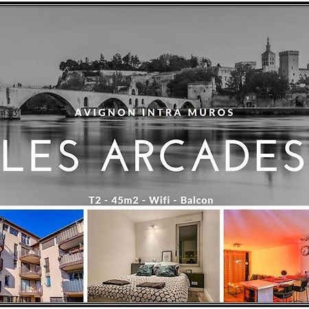 Les Arcades - Wifi - Intra Muros Of Avignon - Balcony - 45M2 מראה חיצוני תמונה